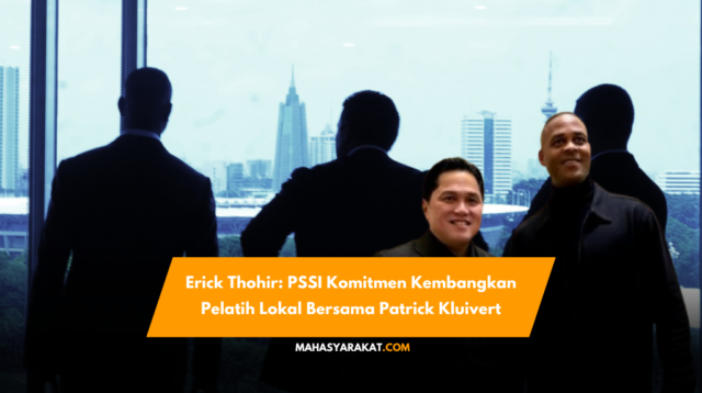 PSSI buka kesempatan bagi pelatih lokal jadi asisten pelatih Timnas Indonesia. Erick Thohir dan Patrick Kluivert komitmen kembangkan talenta pelatih lokal.