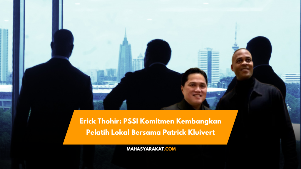 PSSI buka kesempatan bagi pelatih lokal jadi asisten pelatih Timnas Indonesia. Erick Thohir dan Patrick Kluivert komitmen kembangkan talenta pelatih lokal.