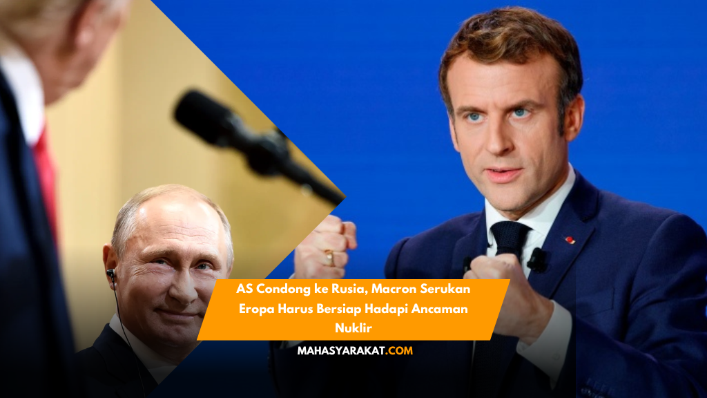 Presiden Prancis Emmanuel Macron memperingatkan Eropa untuk bersiap menghadapi ancaman nuklir jika AS tak lagi mendukung mereka dalam konflik Rusia-Ukraina. Simak seruan dan strategi Macron selengkapnya.